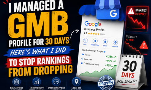 I Managed a GMB Profile for 30 Days Here’s What I Did to Stop Rankings From Dropping