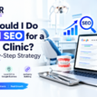How Would I Do Dental SEO for a Dental Clinic? My Step-by-Step Strategy