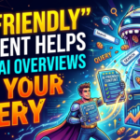 Tested if “AI-Friendly” Content Actually Helps Once AI Overviews Eat Your Query