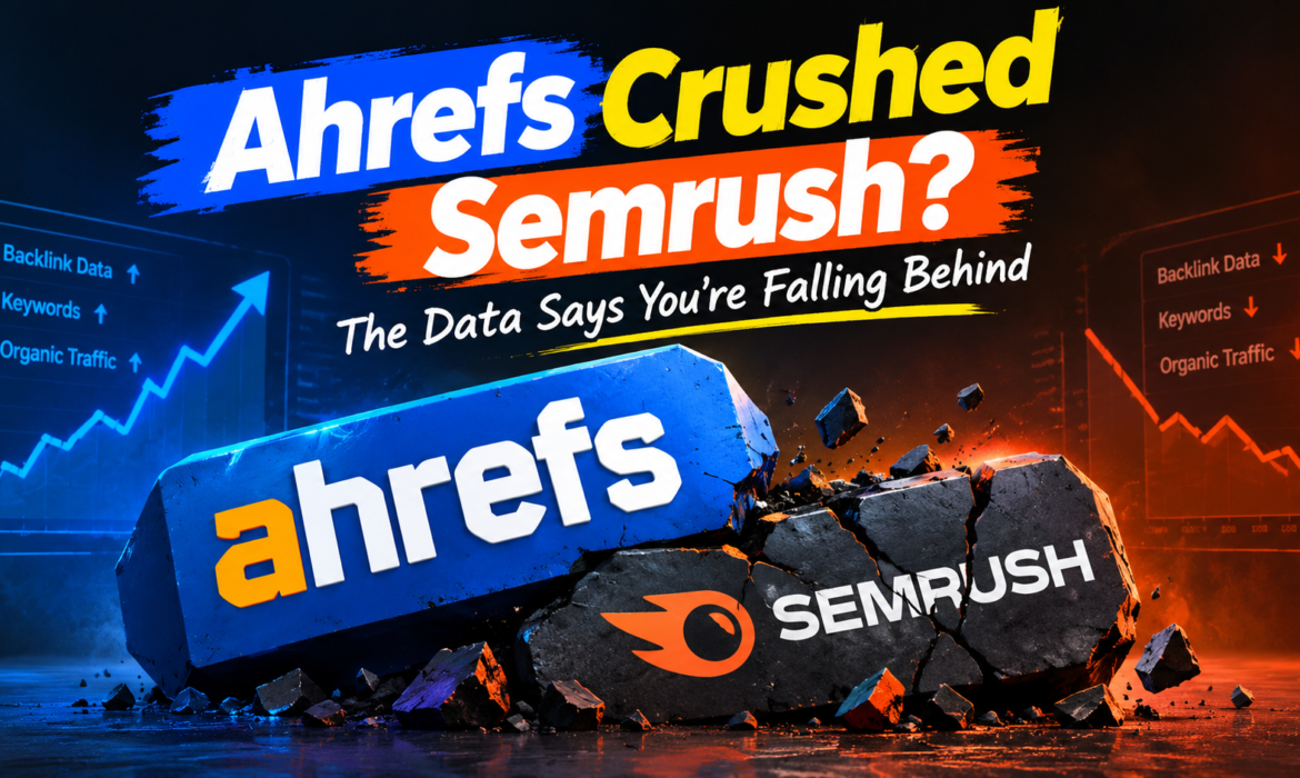 Ahrefs Crushed Semrush?